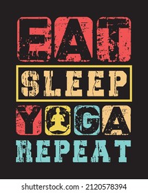 yoga t shirt design, eat sleep yoga repeat typography design for t shirt, mug, poster, banner etc.