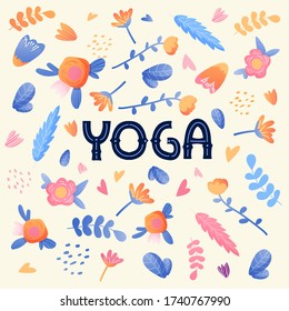 Yoga text label and colorful flowers. Vector background with floral pattern and lettering.