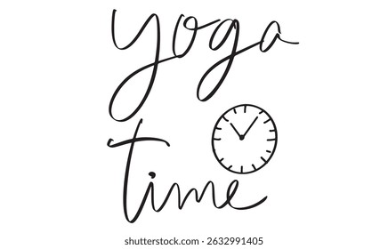 yoga time clock watch drawing black color object yoga day sport meditation lifestyle health exercise fitness wellness relaxation zen training active physical yoga day time sport stretching gym yoga
