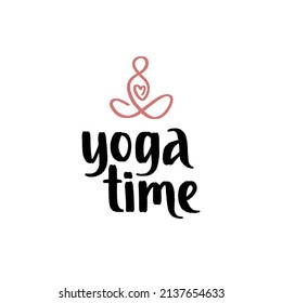 Yoga time. Handwritten lettering positive self-talk inspirational quote. Wellness and yoga poster. International yoga day concept for social media, banners or textile.