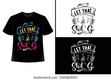 Yoga T-shirt Design, Meditation T Shirt Design Vector, Yoga Vibes, Illustration, Yoga Design,  Meditation, Yoga Saying Typograph.