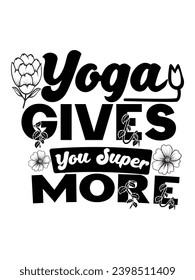 Yoga t-shirt design. Motivational inspirational modern quotes typography t shirt design for prints,