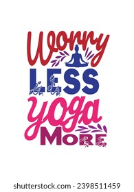 Yoga t-shirt design. Motivational inspirational modern quotes typography t shirt design for prints,