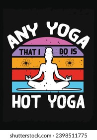 Yoga t-shirt design. Motivational inspirational modern quotes typography t shirt design for prints,