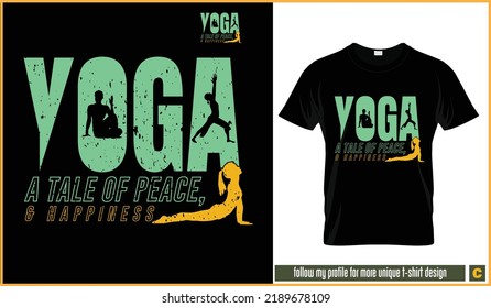 Yoga t-shirt vector design. Yoga a tale of peace and happiness motivational and typography yoga quote t-shirt vector. Beautiful quotes about soul and happiness. 