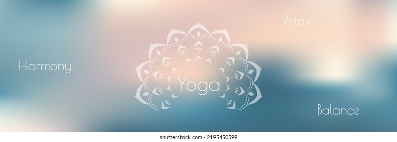 Yoga vector banner. Banner design for yoga studio or website, or print. Relax concept. Blurred banner with white mandala