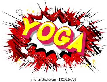 Yoga - Vector illustrated comic book style phrase on abstract background.