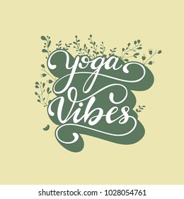 "Yoga Vibes" lettering composition with floral elements. Vector illustration.