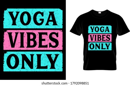 Yoga vibes Only-Yoga t shirt Design vector