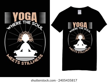 Yoga where the soul meets stillness, yoga t-shirt design, free vector yoga design