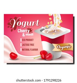 Yogurt With Cherry And Muesli Promo Poster Vector. Organic Yogurt Eco Product With Sweet Ripe Fruit And Cereal Creative Advertising Marketing Banner. Color Concept Template Illustration