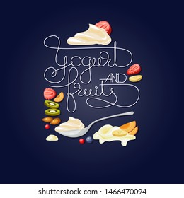 Yogurt, fruit, nuts and berries. Banner with white line handwritten words. Yogurt, spoon, fruits on dark blue background. Vector illustration of health care products.