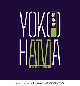 Yokohama,Typography tee shirt design vector illustration.Inscription in Japanese with the translation: Yokohama.Vector print, typography, poster.