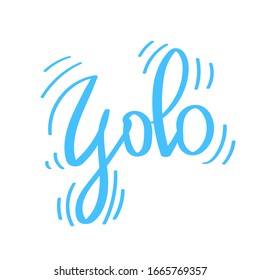 Yolo. Póster o tarjeta de tipografía dibujada a mano, sudadera o pantalones en T. Caligrafía vectorial.