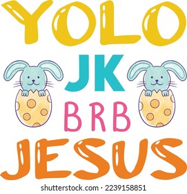 Yolo Jk Brb Jesus eps File