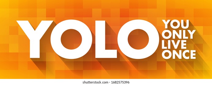 YOLO - You Only Live Once acronym, concept background