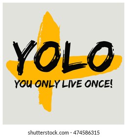 YOLO! You Only Live Once (Brush Lettering Vector Illustration Design Template)
