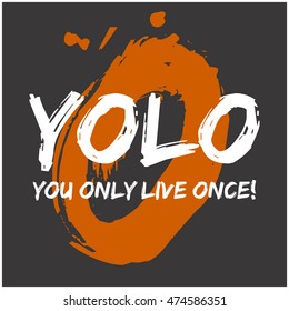 YOLO! You Only Live Once (Brush Lettering Vector Illustration Design Template)