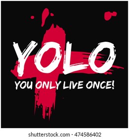 YOLO! You Only Live Once (Brush Lettering Vector Illustration Design Template)