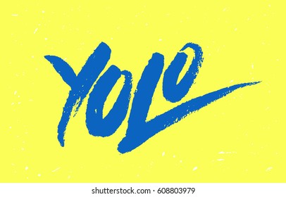 Yolo. You only live once. Vector lettering.