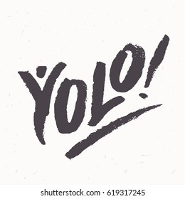 Yolo! You only live once. Vector lettering.