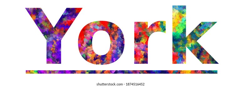 York. Colorful typography text banner. Vector the word york design. Can be used to logo, card, poster, heading and beautiful title