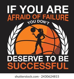If You Are Afraid Of Failure You Don't Deserve To Be Successful Typography t-shirt illustration Vector
