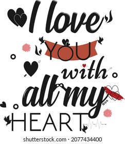 “Love You With All My Heart” Typography Design For “Love You With All My Heart” Typography Design For Valentine’s Day