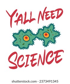 You All Need Science vector design