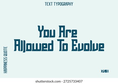 Se Te Permite Evolucionar   Autoamor que dice diseño moderno de la tipografía para el arte y las impresiones motivacionales del estilo de vida
