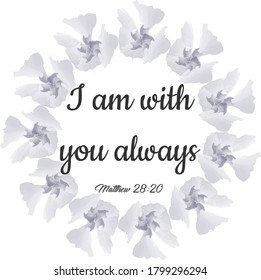 I am with you always, Christian faith, Typography for print or use as poster, card, flyer or T Shirt