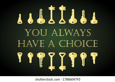 YOU ALWAYS HAVE A CHOICE. Vector stock illustration eps10