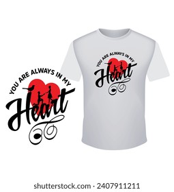 you are always in my heart valentines day tshirt design