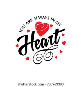 You are always in my heart vector typographic