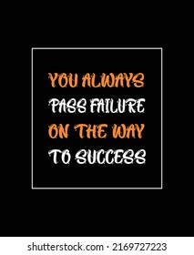 You always pass failure on the way to success typography print ready inspirational and motivational posters.
