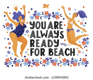 You are always ready for beach - body positive inspirational banner with text and two happy plus size women in swimming suit, vector illustration on white background. Body positive banner, poster