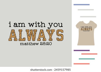 I am with you always t shirt design