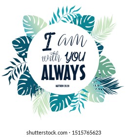 I am with you always. text made from bible.