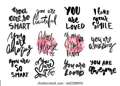You are amazing.  You are beautiful. You are my heart. Compliment set..Modern calligraphic style.hand lettering and custom typography for your designs: t-shirts, bags, for posters, invitations, card