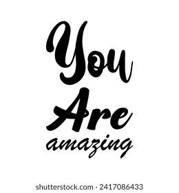 you are amazing black letter quote