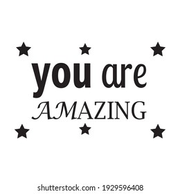you are amazing black lettering star quote