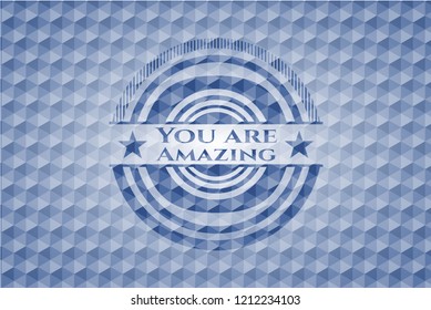 You are Amazing blue polygonal emblem.