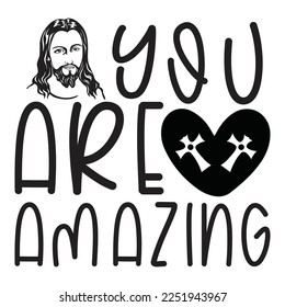 You Are Amazing - Boho Style Religious Biblical Christian Jesus Quotes T-shirt And SVG Design. Motivational Inspirational SVG Quotes T shirt Design, Vector EPS Editable Files.