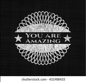 You are Amazing chalk emblem, retro style, chalk or chalkboard texture