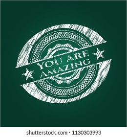 You are Amazing chalkboard emblem on black board