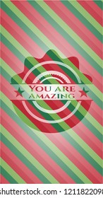 You are Amazing christmas colors emblem.