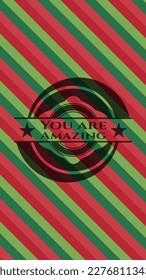 You are Amazing christmas style emblem. Vector Illustration. Detailed. 