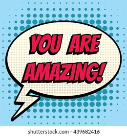 You are amazing comic book bubble text retro style