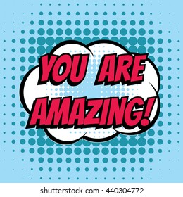 You are amazing comic book bubble text retro style