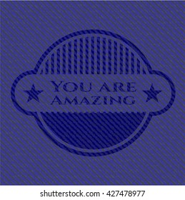 You are Amazing emblem with jean background
